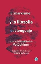 MARXISMO Y LA FILOSOFIA DEL LENGUAJE, EL, de VALENTIN NIKOLAIEVICH VOLOSHINOV | portada del libro