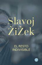 RESTO INDIVISIBLE, EL, de Slavoj Zizek | portada del libro