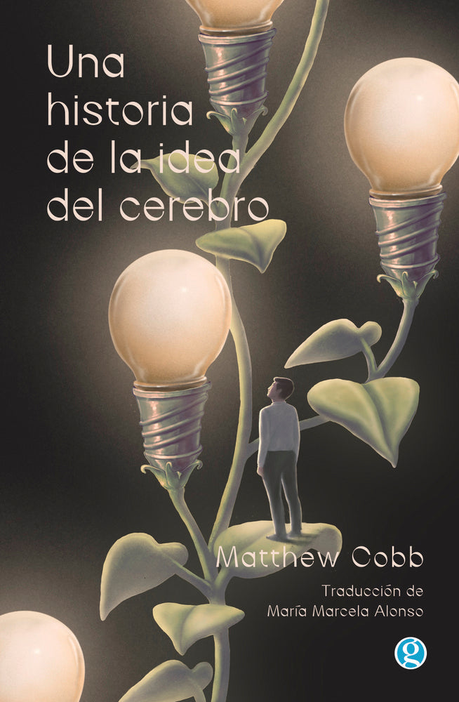 UNA HISTORIA DE LA IDEA DEL CEREBRO, de COBB, MATTHEW | portada del libro