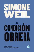 CONDICION OBRERA, LA, de Simone Weil | portada del libro