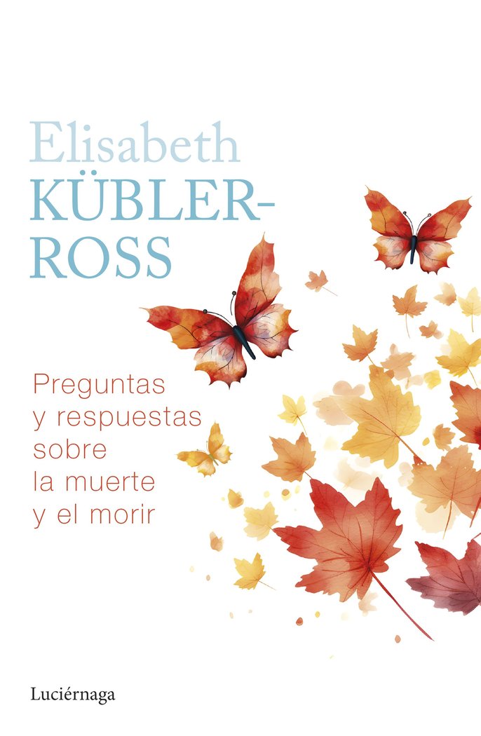 PREGUNTAS Y RESPUESTAS SOBRE LA MUERTE Y EL MORIR, de ELISABETH KUBLER ROSS | portada del libro