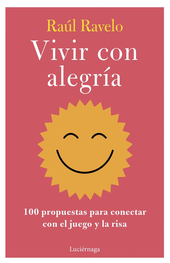 VIVIR CON ALEGRIA, de RAUL RAVELO | portada del libro