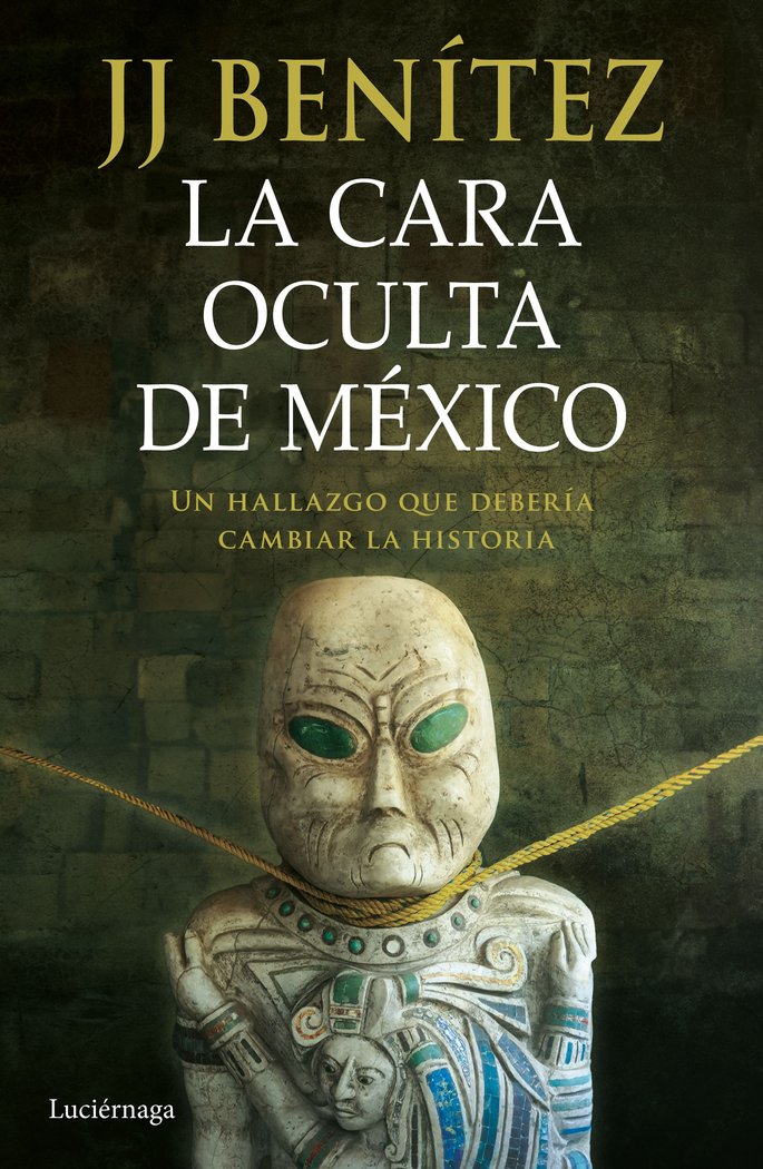 LA CARA OCULTA DE MEXICO, de BENITEZ, J. J. | portada del libro
