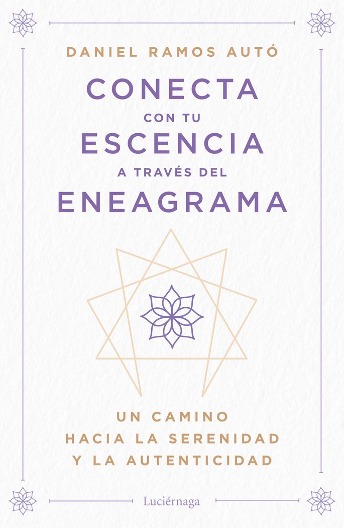 CONECTA CON TU ESENCIA A TRAVES DEL ENEAGRAMA, de RAMOS AUTO, DANIEL | portada del libro
