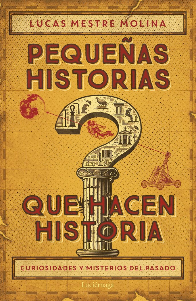 PEQUEÑAS HISTORIAS QUE HACEN HISTORIA, de MESTRE, LUCAS | portada del libro