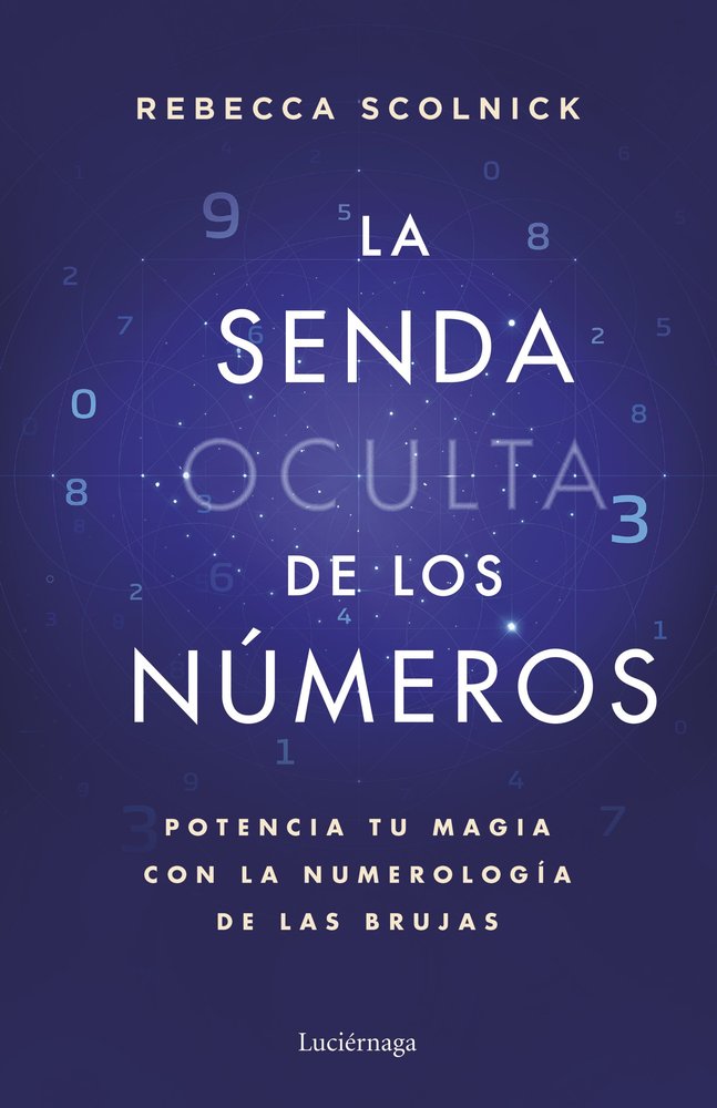 LA SENDA OCULTA DE LOS NUMEROS, de REBECCA SCOLNICK | portada del libro