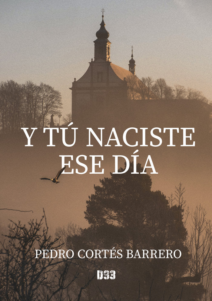Y tú naciste ese día, de Cortés Barrero, Pedro | portada del libro