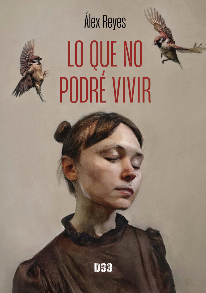 Lo que no podré vivir, de Reyes, Álex | portada del libro