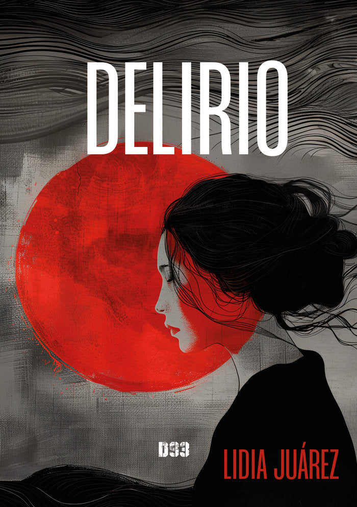 Delirio, de Juárez Alonso, Lidia | portada del libro