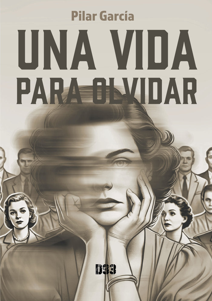 UNA VIDA PARA OLVIDAR, de García, Pilar | portada del libro