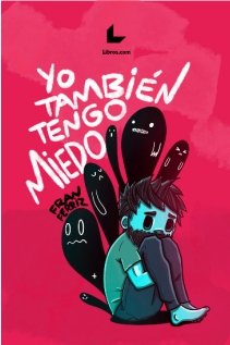 YO TAMBIEN TENGO MIEDO, de FERRIZ, FRAN | portada del libro