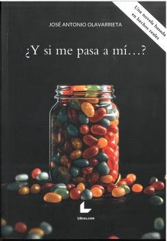 ¿ Y SI ME PASA A MI...?, de OLAVARRIETA, JOSE ANTONIO | portada del libro