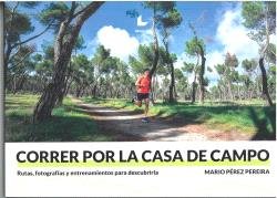 CORRER POR LA CASA DE CAMPO, de PEREZ PEREIRA, MARIO | portada del libro
