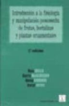Introducción a la fisiología y manipulación postcosecha de frutas, hortalizas y plantas ornamentales, de Varios autores | por