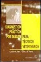 Diagnóstico práctico por imagen para técnicos veterinarios, de C.M HAN | portada del libro