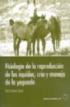 Fisiología de la reproducción de los équidos, cría y manejo de la yeguada, de M.C.G. DAVIES MOREL | portada del libro