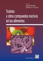TOXINAS Y OTROS COMPUESTOS NOCIVOS EN LOS ALIMENTOS, de AGATA WITCZAK | portada del libro