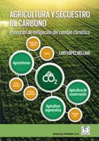 AGRICULTURA Y SECUESTRO DE CARBONO, de Luis López Bellido | portada del libro