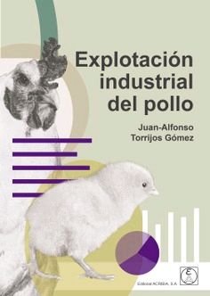 EXPLOTACION INDUSTRIAL DEL POLLO, de TORRIJOS, JUAN ALFONSO | portada del libro
