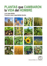 PLANTAS QUE CAMBIARON LA VIDA DEL HOMBRE, de LOPEZ BELLIDO, LUIS | portada del libro
