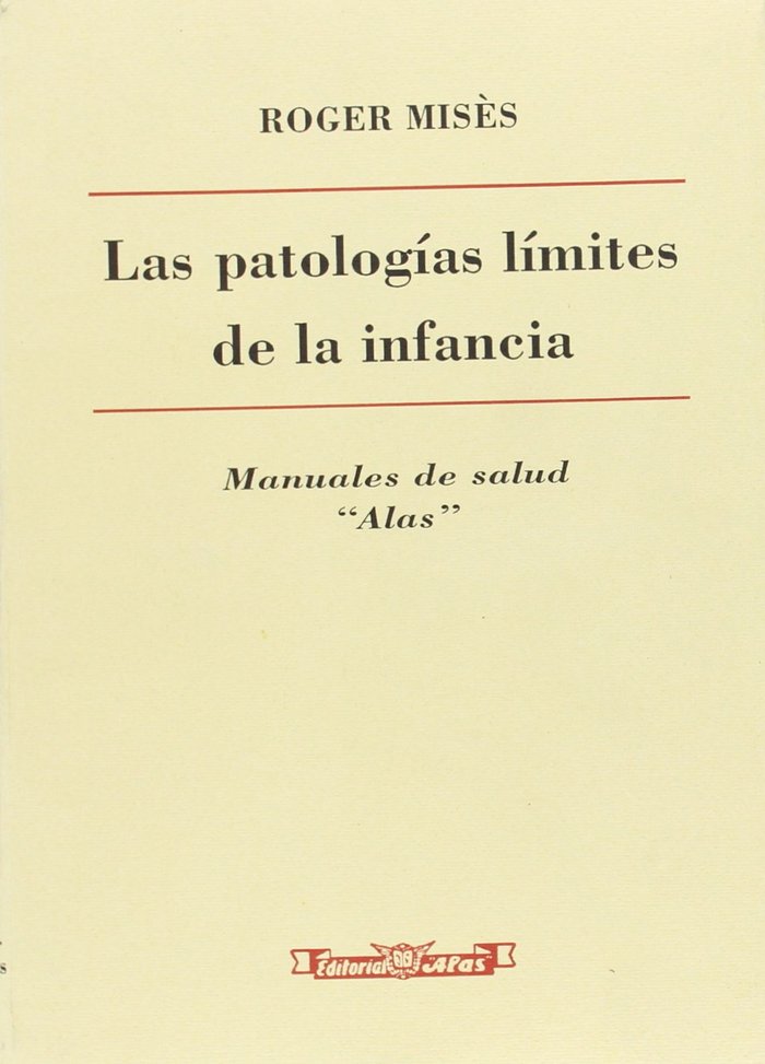 PATOLOGIAS LIMITES DE LA INFANCIA, LAS, de MISES, ROGER | portada del libro