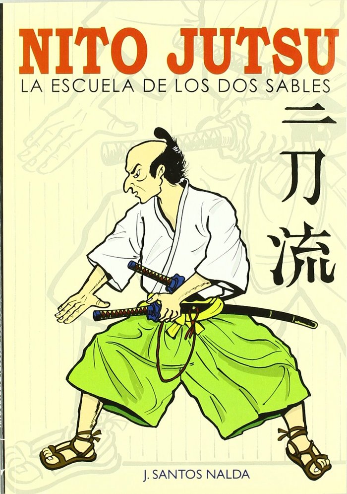 NITO JUTSU:LA ESCUELA DE LOS DOS SABLES, de SANTOS NALDA, JOSE | portada del libro