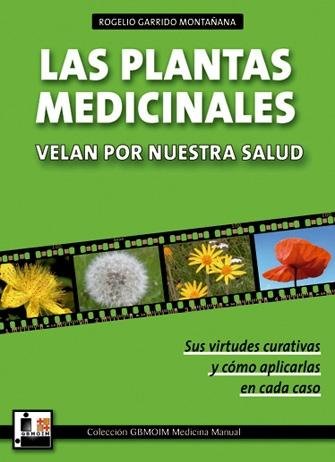 Plantas medicinales velan por nuestra salud, Las, de GARRIDO MONTAÑA, ROGELIO | portada del libro