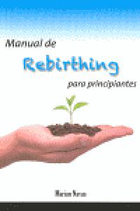 Manual de rebirthing para principiantes, de NAVAS, MARIAN | portada del libro
