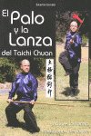 PALO Y LA LANZA DEL TAICHI CHUAN, EL, de GONZALEZ R., J. SEBASTIAN | portada del libro