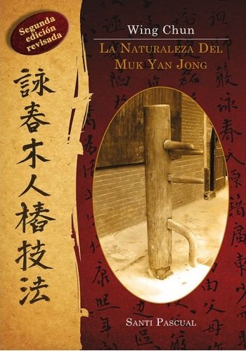 Wing Chun. La naturaleza del Muk Yan Jong, de Pascual, Santi | portada del libro
