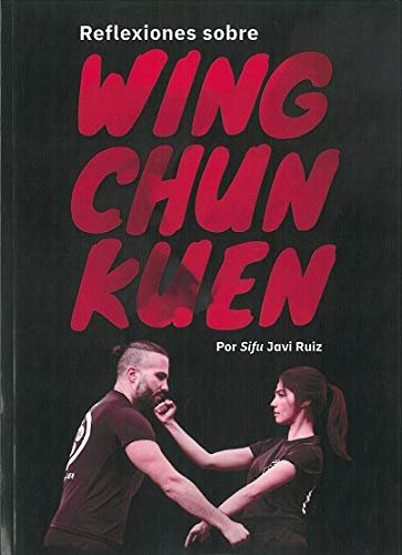 REFLEXIONES SOBRE WING CHUN KUEN, de RUIZ LINARES, JAVIER | portada del libro