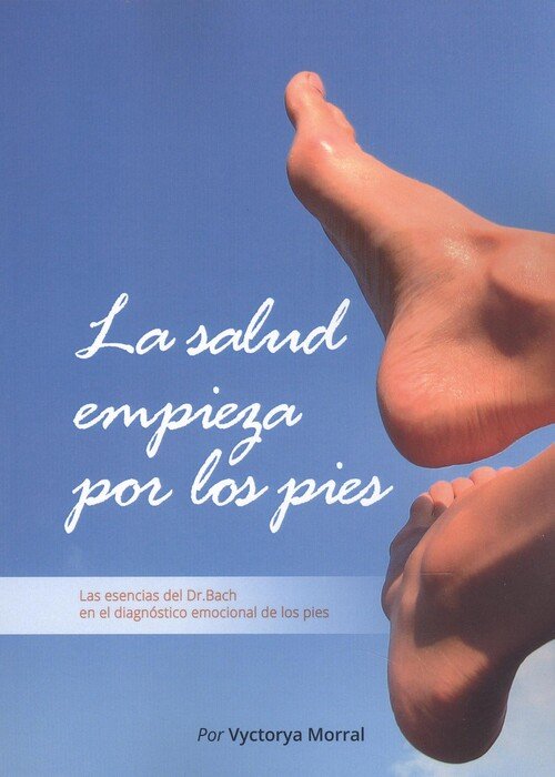 LA SALUD EMPIEZA POR LOS PIES, de MORRAL, VYCTORYA | portada del libro