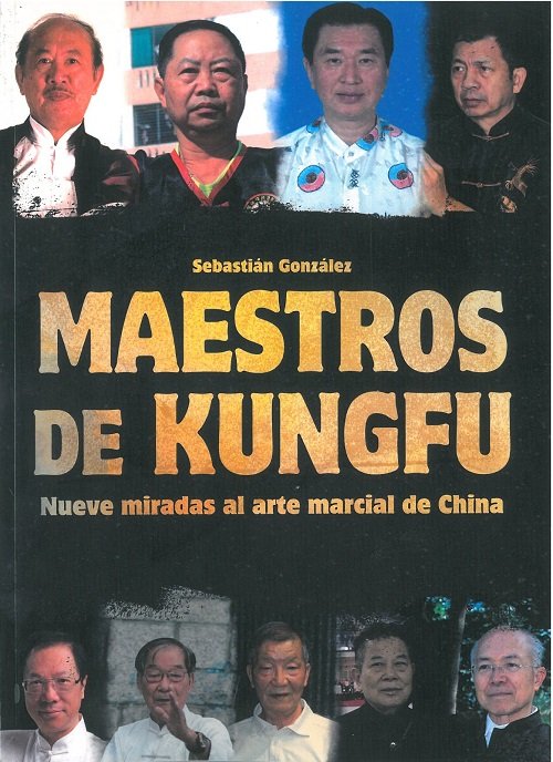 MAESTROS DE KUNGFU:NUEVE MIRADAS AL ARTE MARCIAL DE CHINA, de GONZALEZ, SEBASTIAN | portada del libro