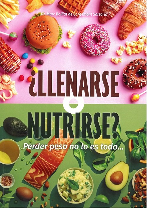¿LLENARSE O NUTRIRSE?, de BOILLAT DE CORGEMONT SARTORIO, DR.MARC | portada del libro