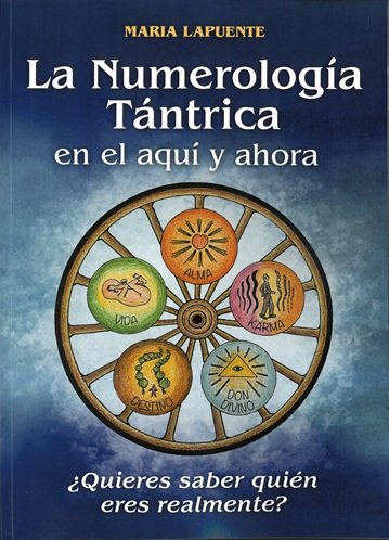 LA NUMEROLOGIA TANTRICA EN EL AQUI Y AHORA, de LAPUENTE PADRO, MARIA | portada del libro