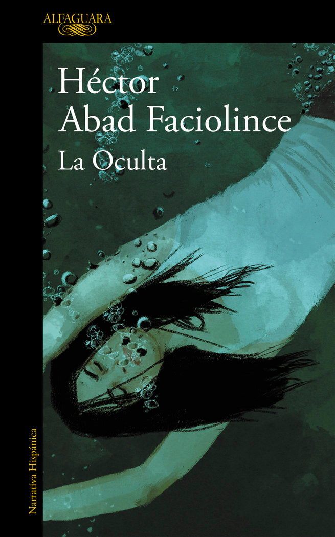 La Oculta, de Abad Faciolince, Héctor | portada del libro