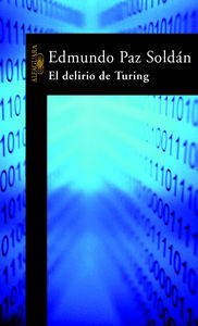 EL DELIRIO DE TURING, de PAZ SOLDAN | portada del libro