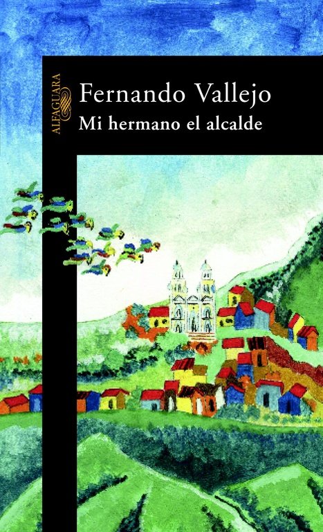 Mi hermano el alcalde, de Vallejo, Fernando | portada del libro