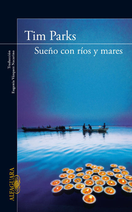 Sueño con ríos y mares, de Parks, Timothy | portada del libro