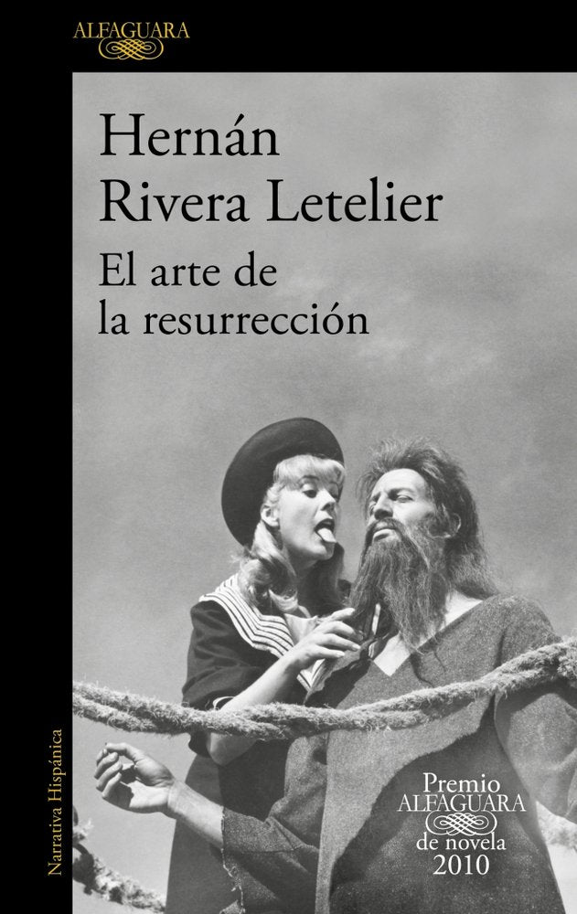 El arte de la resurrección (Premio Alfaguara de novela 2010), de Rivera Letelier, Hernán | portada del libro