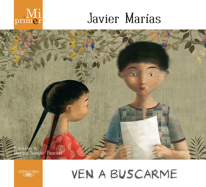 Mi primer Javier Marías. Ven a buscarme, de Marías, Javier | portada del libro