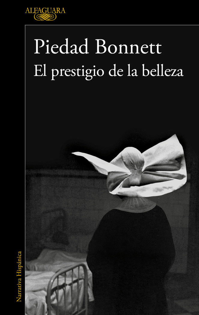 El prestigio de la belleza, de Bonnett, Piedad | portada del libro
