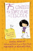 75 Consells per sobreviure a l'escola (75 Consells  1), de MARIA FRIAS | portada del libro