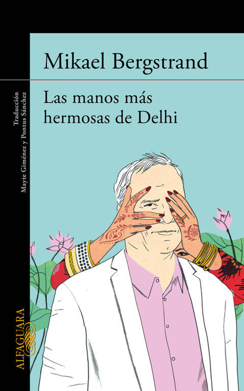 Las manos más hermosas de Delhi, de Bergstrand, Mikael | portada del libro
