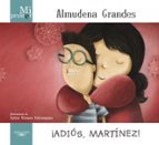 Mi primer Almudena Grandes. ¡Adiós, Martínez!, de Almudena Grandes | portada del libro