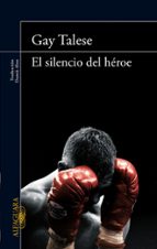 El silencio del héroe, de Gay Talese | portada del libro