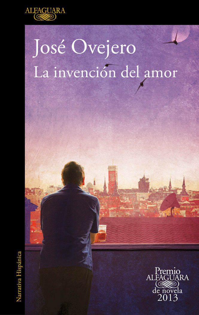 La invención del amor (Premio Alfaguara de novela 2013), de Ovejero, José | portada del libro