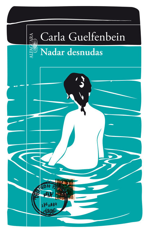 Nadar desnudas, de Guelfenbein, Carla | portada del libro