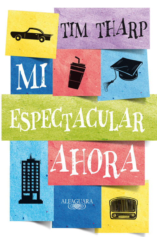 Mi espectacular ahora, de Tharp, Tim | portada del libro