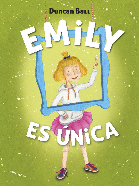 Emily es única (Colección Emily 1), de Ball, Duncan | portada del libro